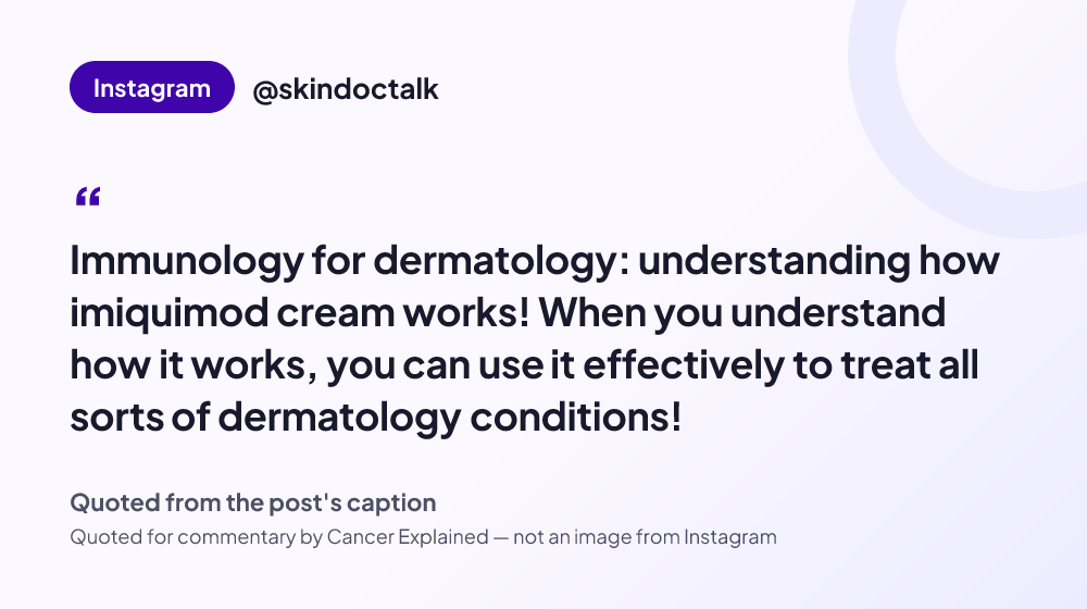 Quote card reading: "Immunology for dermatology: understanding how imiquimod cream works! When you understand how it works, you can use it effectively to treat all sorts of dermatology conditions!" — @skindoctalk