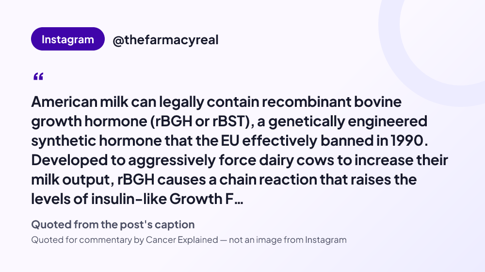 Quote card reading: "American milk can legally contain recombinant bovine growth hormone (rBGH or rBST), a genetically engineered synthetic hormone that the EU effectively banned in 1990. Developed to aggressively forc..." — @thefarmacyreal