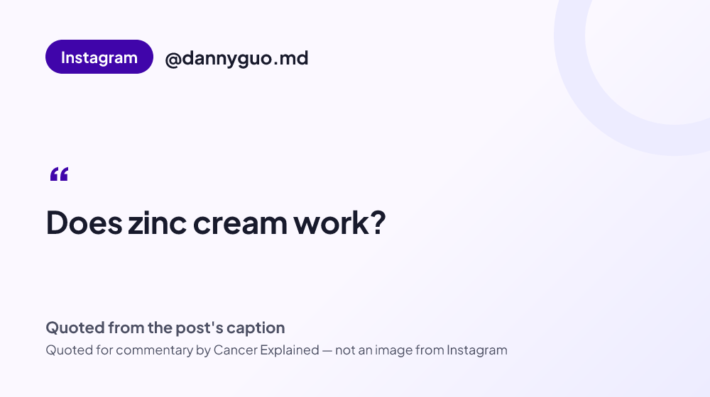 Quote card reading: "Does zinc cream work?" — @dannyguo.md
